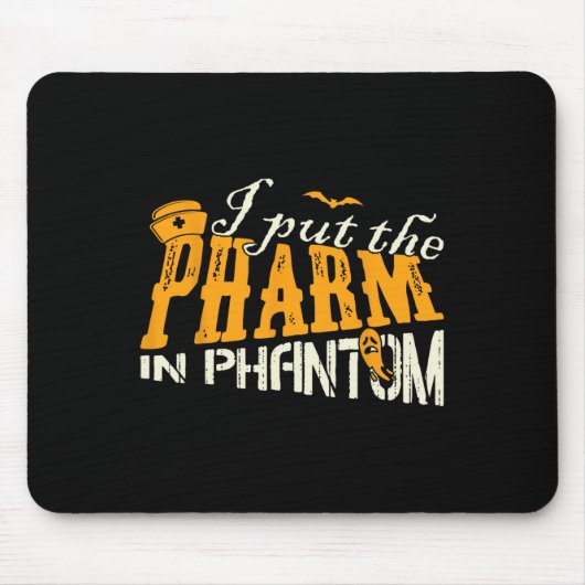 Tapis De Souris J'Ai Mis Pharm Dans Phantom Funny Halloween Rx (Devant)