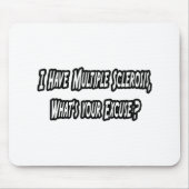 Tapis De Souris J'ai MS, c'est quoi ton excuse ? (Devant)