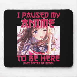 Tapis De Souris J'Ai Suspendu Mon Anime D'Être Ici Otaku Anime Jap