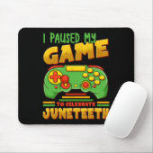Tapis De Souris J'Ai Suspendu Mon Jeu Pour Célébrer Juneteeth Blac (Avec souris)