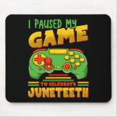 Tapis De Souris J'Ai Suspendu Mon Jeu Pour Célébrer Juneteeth Blac (Devant)