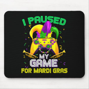Tapis De Souris J'Ai Suspendu Mon Jeu Pour Mardi Gras Jeu Vidéo Ma