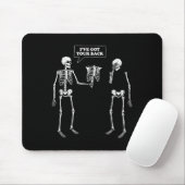 Tapis De Souris J'Ai Ton Dos _ Drôle Pun Skeleton (Avec souris)