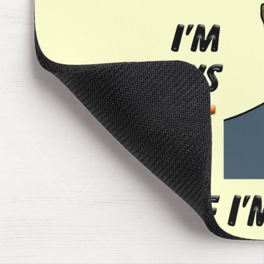 Tapis De Souris J'ai toujours raison puisque je suis le patron (Coin)