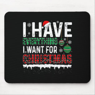 Tapis De Souris J'Ai Tout Ce Que Je Veux Pour Noël C'Est Moi