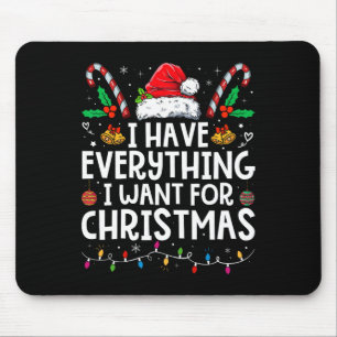 Tapis De Souris J'Ai Tout Ce Que Je Veux Pour Noël C'Est Moi