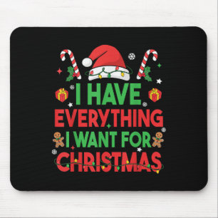 Tapis De Souris J'ai tout ce que je veux pour Noël C'est moi je su