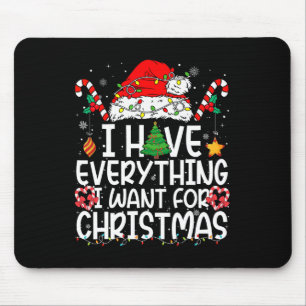 Tapis De Souris J'ai tout ce que je veux pour Noël C'est moi je su