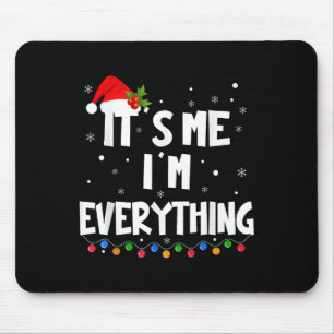 Tapis De Souris J'ai tout ce que je veux pour Noël C'est moi je su