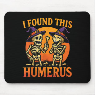 Tapis De Souris J'ai trouvé cette blague d'Halloween sur l'humérus