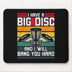 Tapis De Souris J'ai un grand disque et je vais vous Ng dur pour D