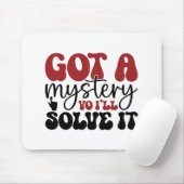 Tapis De Souris J'ai un mystère, je vais le résoudre. (Avec souris)