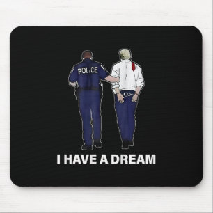 Tapis De Souris J'ai un rêve drôle Trump Police Dire Hommes Femmes