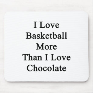 Tapis De Souris J'aime le basket-ball plus que j'aime le chocolat