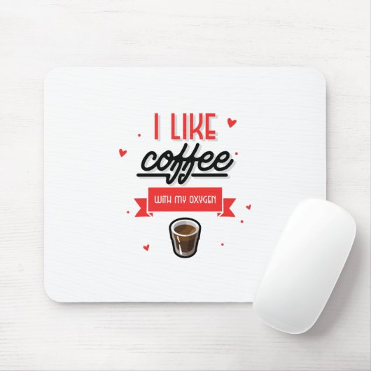 Tapis De Souris J'Aime Le Café Avec Mon Oxygène (Avec souris)