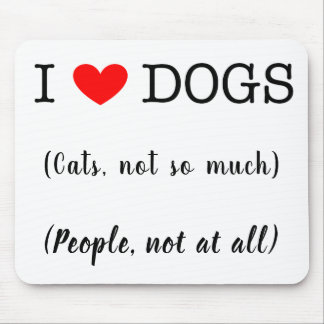 Tapis De Souris J'aime les chiens, les chats pas tellement, les ge