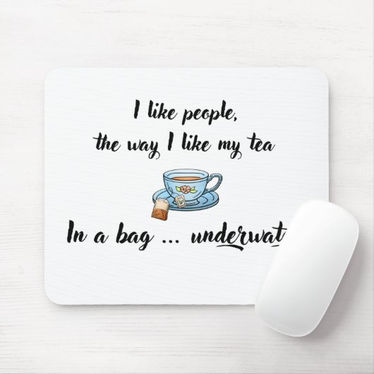 Tapis De Souris J'Aime Les Gens Comme J'Aime Mon Thé Mousepad (Avec souris)