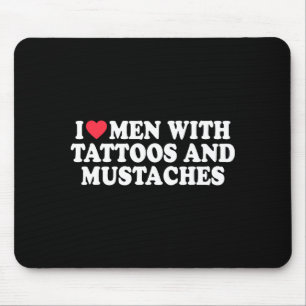 Tapis De Souris J'aime les hommes avec des tatouages et des mousta
