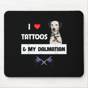 Tapis De Souris J'Aime Les Tatouages Et Mon Chien Dalmatien Tatoué