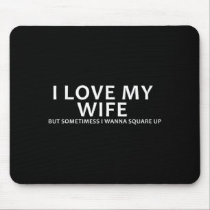 Tapis De Souris J'aime ma femme mais parfois je veux régler mes co