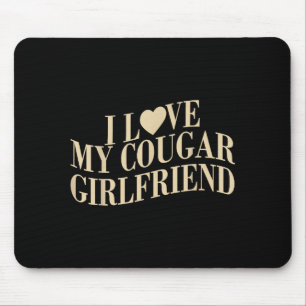 Tapis De Souris J'aime ma petite amie couguar drôle petit ami homm