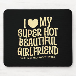 Tapis De Souris J'aime ma super belle copine super sexy Citation