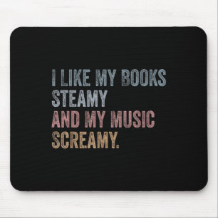 Tapis De Souris J'Aime Mes Livres Steamy Et Ma Musique Criant Drôl