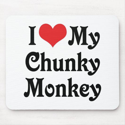 Tapis De Souris J'aime mon Chunky Monkey (Devant)
