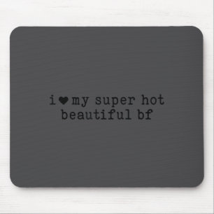 Tapis De Souris J'aime mon petit ami super sexy drôle petite amie