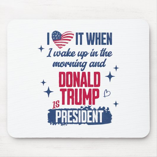 Tapis De Souris J'Aime Quand Je Me Réveille Le Matin Et Donald Tru (Devant)