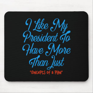 Tapis De Souris J'Aimerais Que Mon Président Ait Plus Que Des Conc