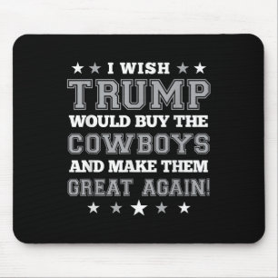 Tapis De Souris J'Aimerais Que Trump Achète Les Cowboys Pour Les R