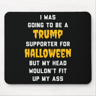Tapis De Souris J'allais être un partisan de Trump pour Halloween