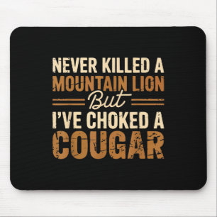 Tapis De Souris Jamais Tué Un Lion De Montagne Mais J'Ai Éclaté Un