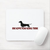 Tapis De Souris J'amour vous teckel de long temps (Avec souris)