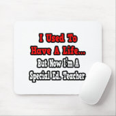 Tapis De Souris J'avais une vie... spéciale Ed. Professeur (Avec souris)