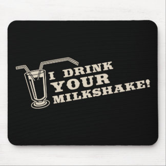 Tapis De Souris Je bois de votre milkshake là serai sang