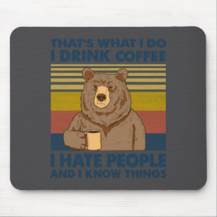 Tapis De Souris Je bois du café, je déteste les gens et je sais de