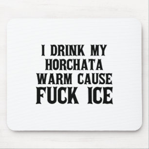 Tapis De Souris Je Bois Mon Horchata Chaud Cause Ice Deportation P