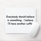 Tapis De Souris Je crois que je prendrai un autre café Mousepad (Avec souris)