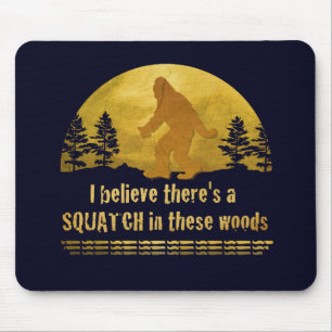 Tapis De Souris Je crois qu'il y a un SQUATCH dans ces bois