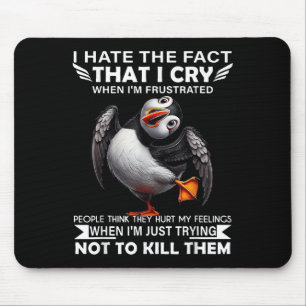 Tapis De Souris Je Déteste Le Fait Que Je Pleure Quand Je Suis Fru