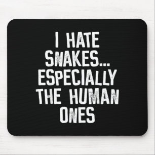 Tapis De Souris Je déteste les serpents les humains drôle humour c