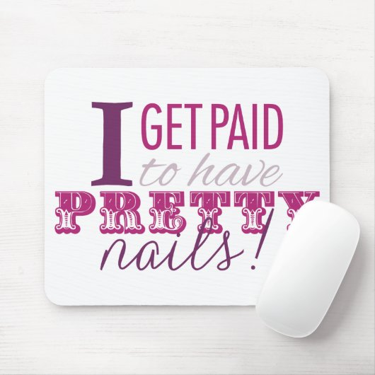 Tapis De Souris Je deviens payé pour avoir de jolis clous Mousepad (Avec souris)