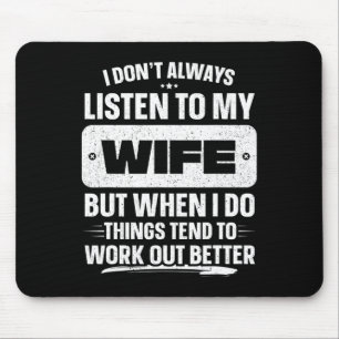 Tapis De Souris Je Don&# n'écoute toujours ma femme Chemise Drôle