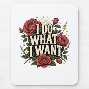 Tapis De Souris Je Fais Ce Que Je Veux Déclaration Botanique Rose