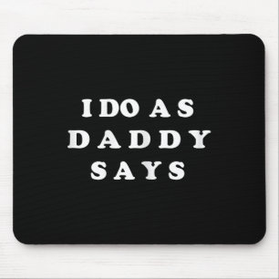 Tapis De Souris Je fais comme papa dit