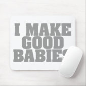 Tapis De Souris Je fais de bons bébés (Avec souris)