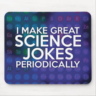 TAPIS DE SOURIS JE FAIS DE GRANDS JOKES SCIENTIFIQUES PÉRIODIQUEME