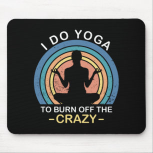 Tapis De Souris Je Fais Du Yoga Pour Brûler Le Fou